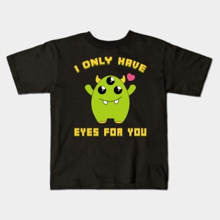 Cute I Only Have Eyes For You Three Eyed Alien Pun Kids T-Shirt